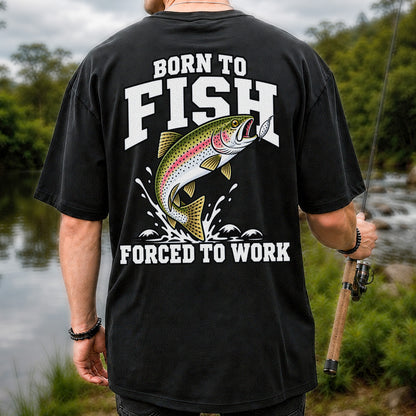 Born to Fish Forced to Work Rainbow Trout Fishing T-Shirt | Back Print