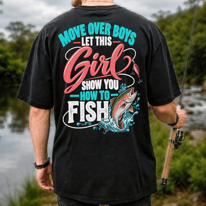 Move Over Boys Let This Girl Show You How to Fish Rainbow Trout Fishing T-Shirt | Back Print