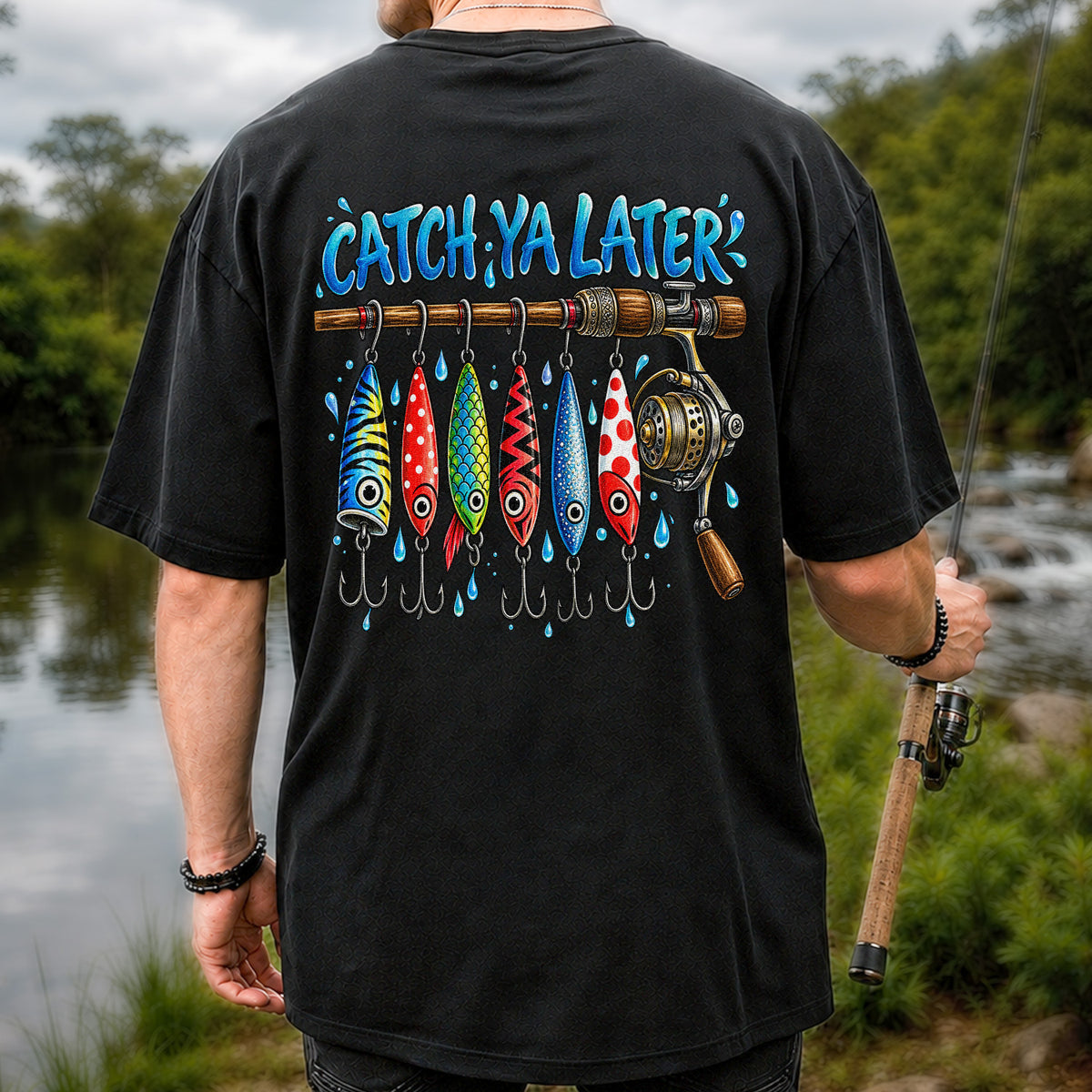Catch Ya Later Funny Fishing Rod and Lures Graphic T-Shirt | Back Print