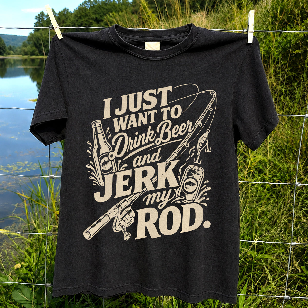 I Just Want to Drink Beer and Jerk My Rod Fishing T-Shirt