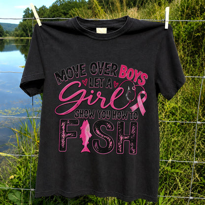 Move Over Boys Let a Girl Show You How to Fish Pink Ribbon Fishing T-Shirt