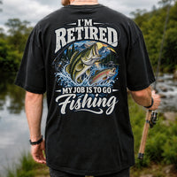 I'm Retired My Job Is to Go Fishing Bass and Trout T-Shirt | Back Print
