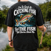 I'm So Good at Catching Fish That the Fish Tell Stories About Me Trout T-Shirt | Back Print
