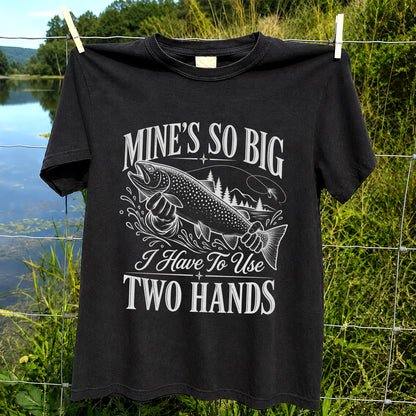 Mine's So Big Trout Fishing Funny Graphic T-Shirt