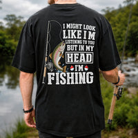 I Might Look Like I'm Listening to You But in My Head I'm Fishing Rainbow Trout T-Shirt | Back Print