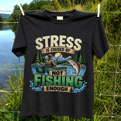 Stress Is Caused by Not Fishing Enough Rainbow Trout and Fishing Boat T-Shirt