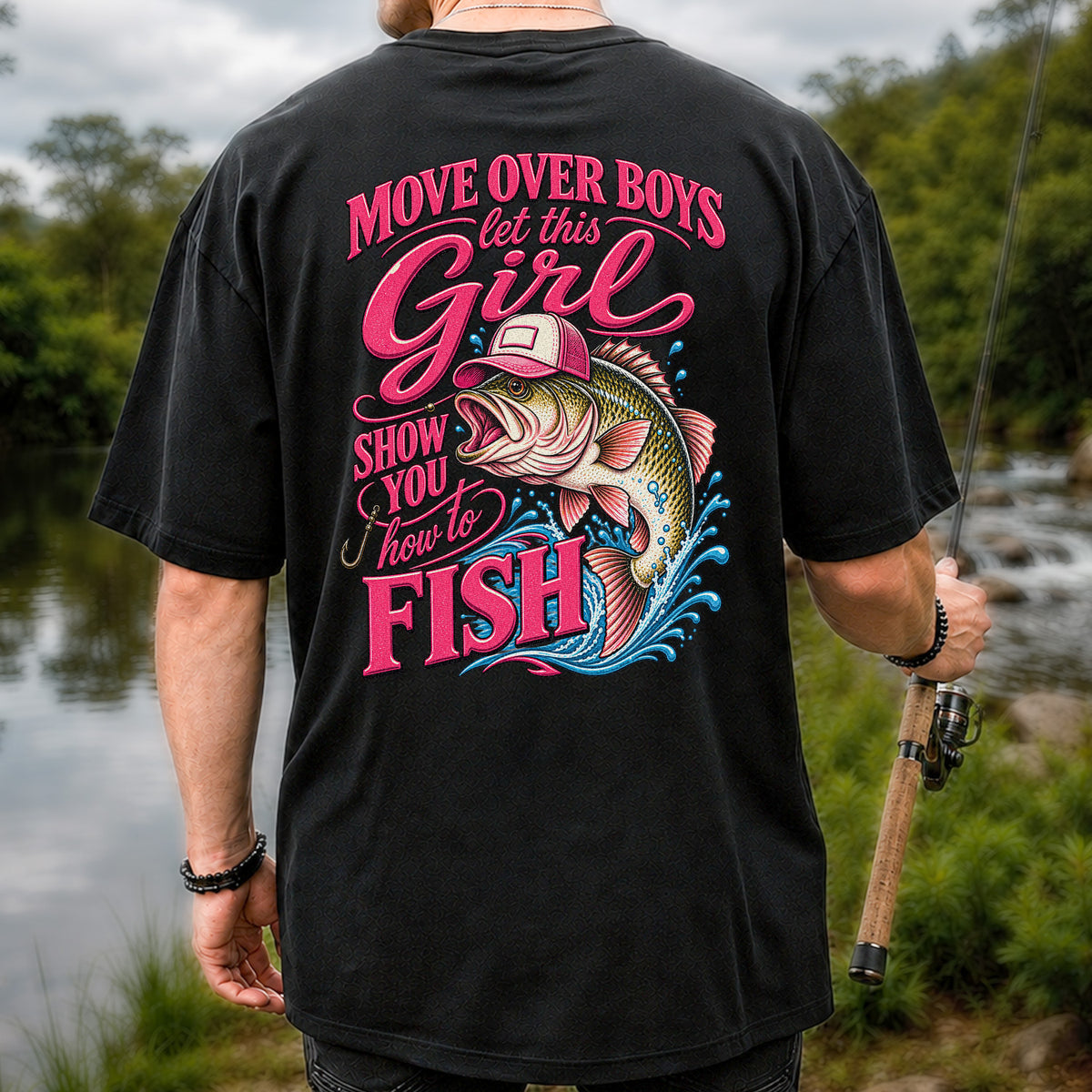 Move Over Boys Let This Girl Show You How to Fish Bass in Pink Hat Fishing T-Shirt | Back Print