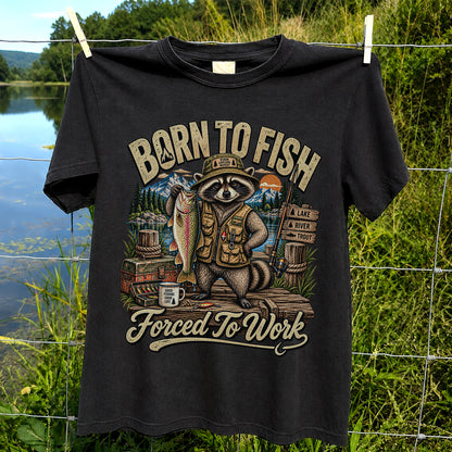 Born to Fish Forced to Work Raccoon and Rainbow Trout Fishing T-Shirt