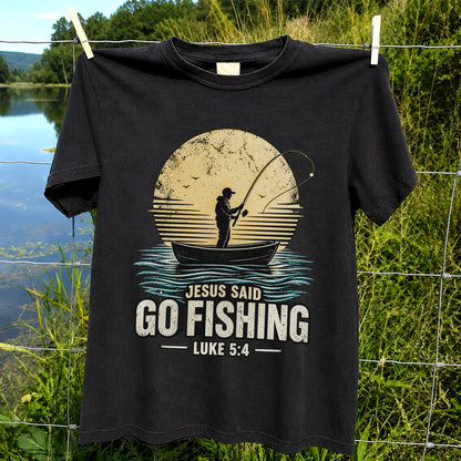 Jesus Said Go Fishing Luke 5:4 Christian Angler T-Shirt