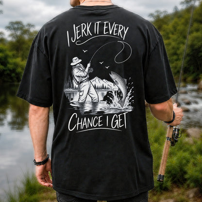 Jerk It Every Chance I Get Funny Fishing Graphic T-Shirt | Back Print