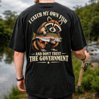 I Catch My Own Fish and Don't Trust the Government Raccoon Fishing T-Shirt | Back Print