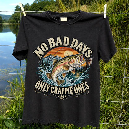 No Bad Days Only Crappie Ones Rainbow Trout Fishing T-Shirt