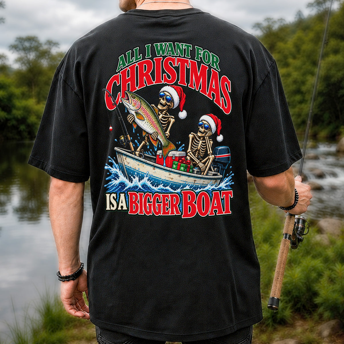 All I Want for Christmas Is a Bigger Boat Skeleton Rainbow Trout Fishing T-Shirt | Back Print