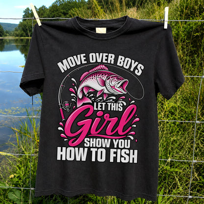 Move Over Boys Let This Girl Show You How to Fish Pink Bass Fishing T-Shirt