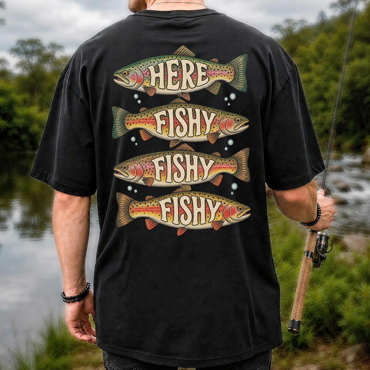 Here Fishy Fishy Fishy Rainbow Trout Fishing Graphic T-Shirt | Back Print