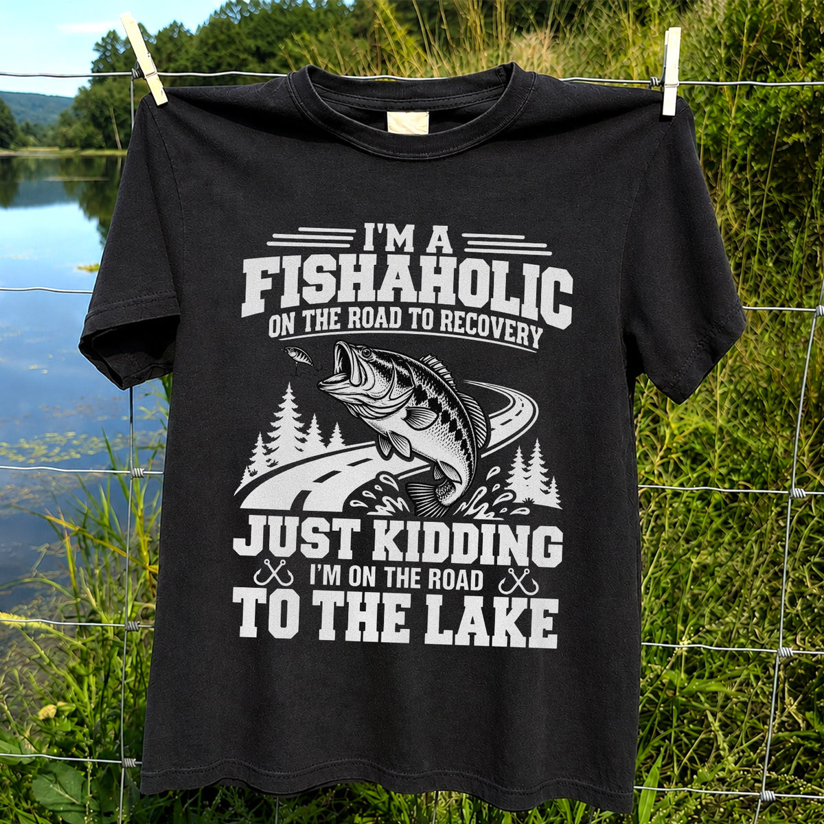 I'm a Fishaholic Just Kidding I'm on the Road to the Lake Bass Fishing T-Shirt