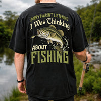 Sorry I Wasn't Listening I Was Thinking About Fishing Bass T-Shirt | Back Print