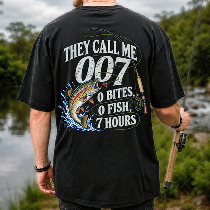 They Call Me 007 0 Bites 0 Fish 7 Hours Funny Trout Fishing T-Shirt | Back Print