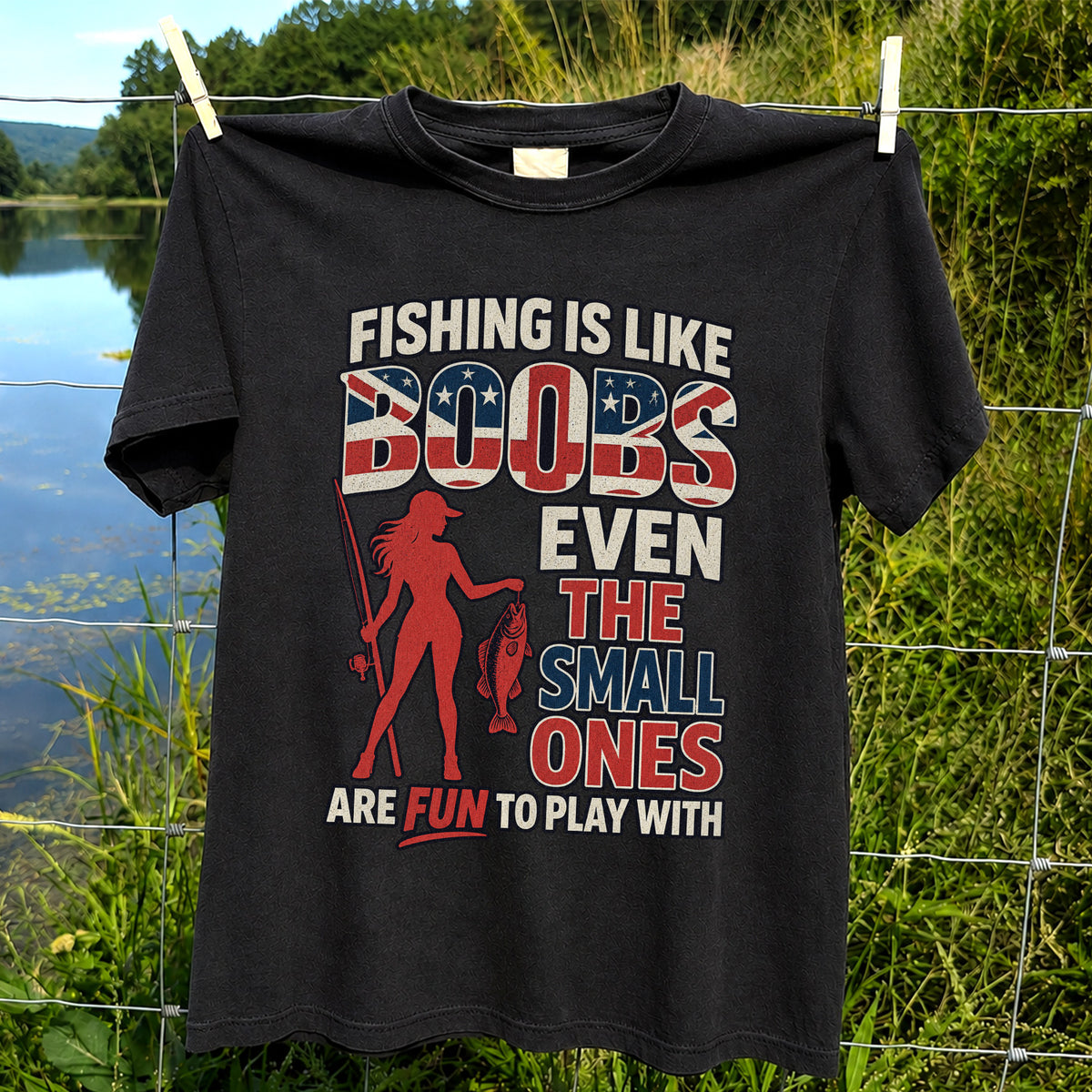 Fishing Is Like Boobs Even the Small Ones Are Fun to Play With Funny Fishing T-Shirt