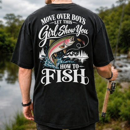 Move Over Boys Let This Girl Show You How to Fish T-Shirt | Back Print