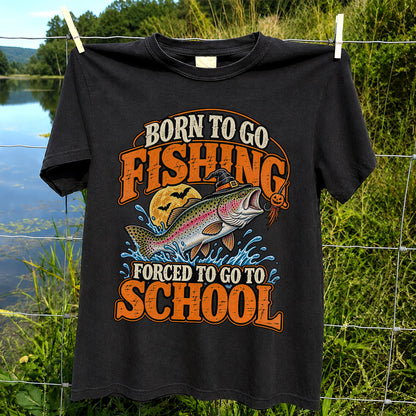 Born to Go Fishing Forced to Go to School Halloween Rainbow Trout T-Shirt