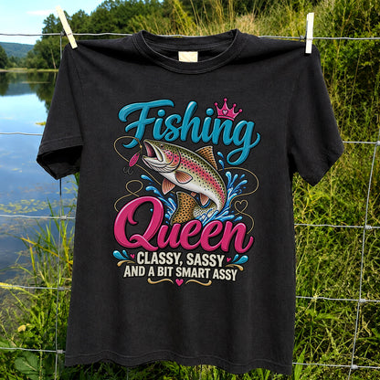 Fishing Queen Classy Sassy and a Bit Smart Assy Rainbow Trout T-Shirt