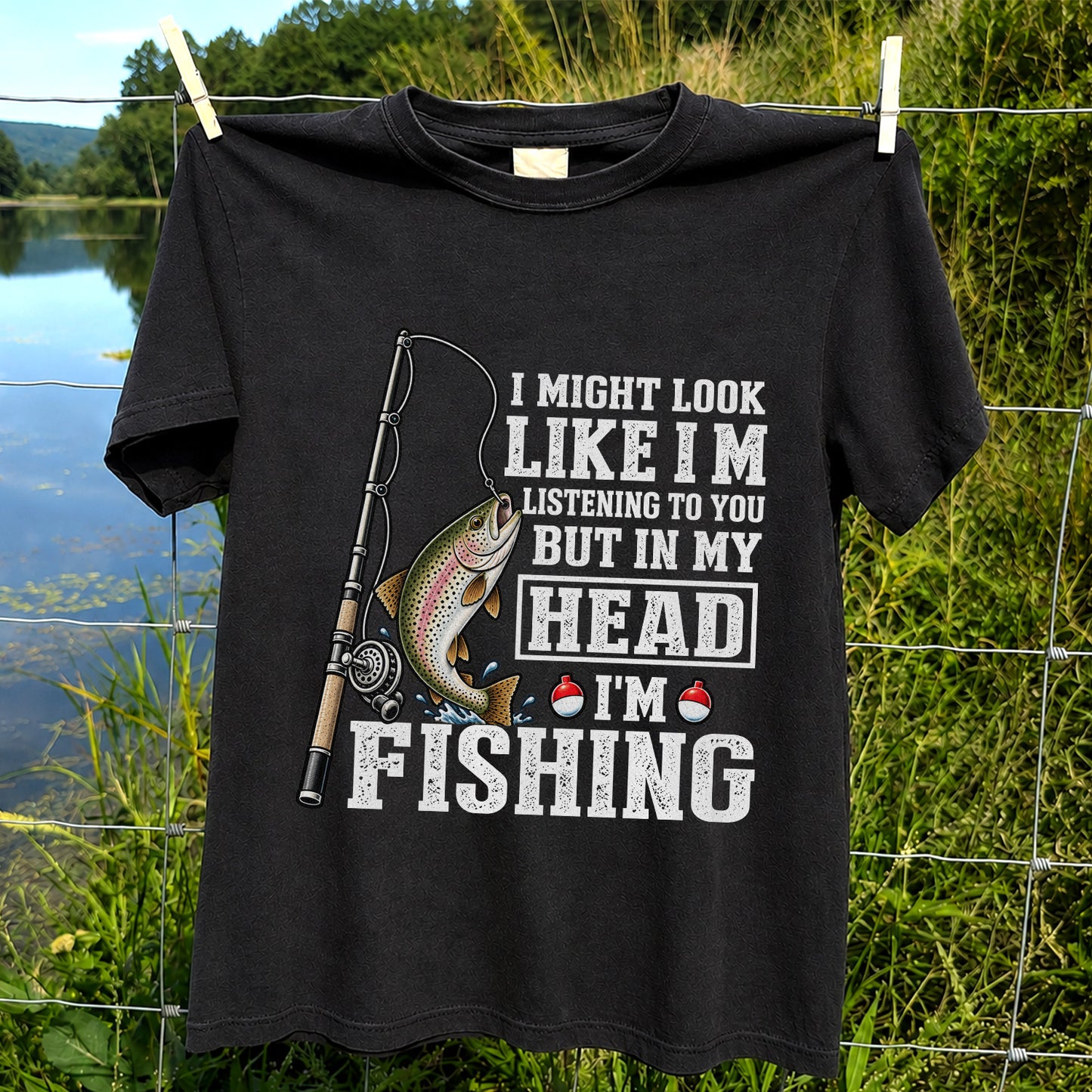 I Might Look Like I'm Listening to You But in My Head I'm Fishing Rainbow Trout T-Shirt