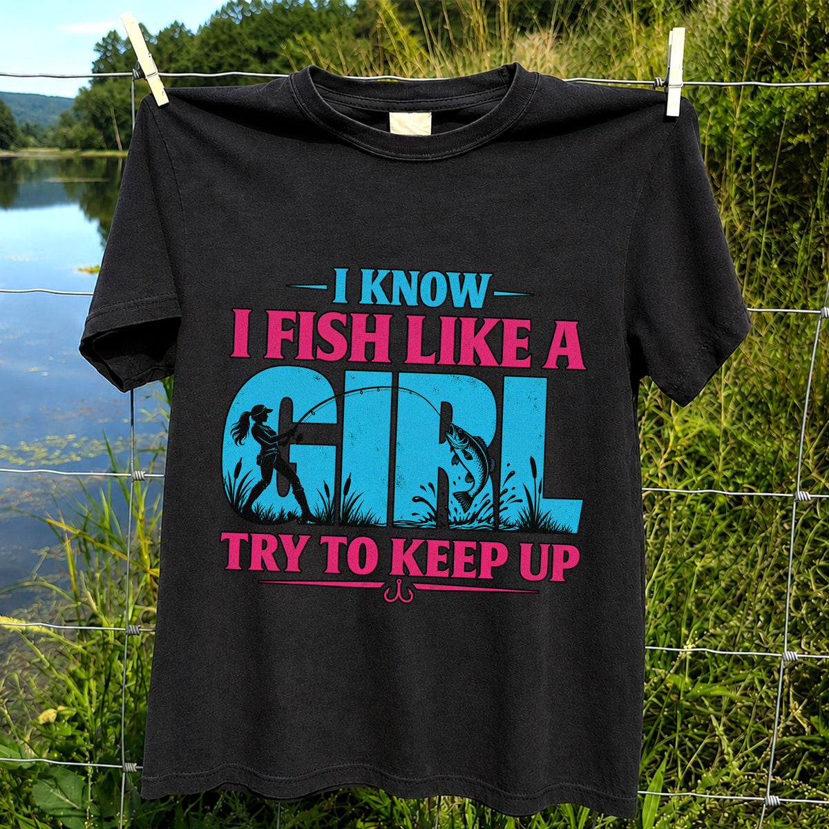 I Know I Fish Like a Girl Try to Keep Up Funny Bass Fishing T-Shirt