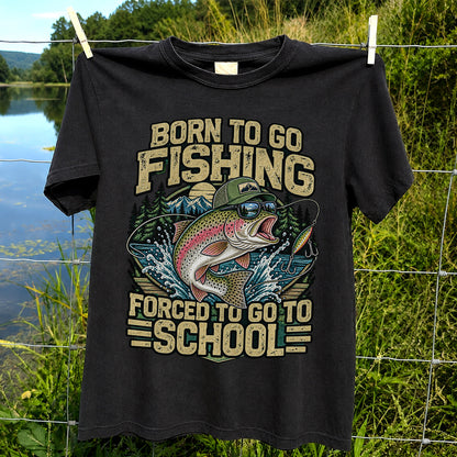 Born to Go Fishing Forced to Go to School Rainbow Trout T-Shirt
