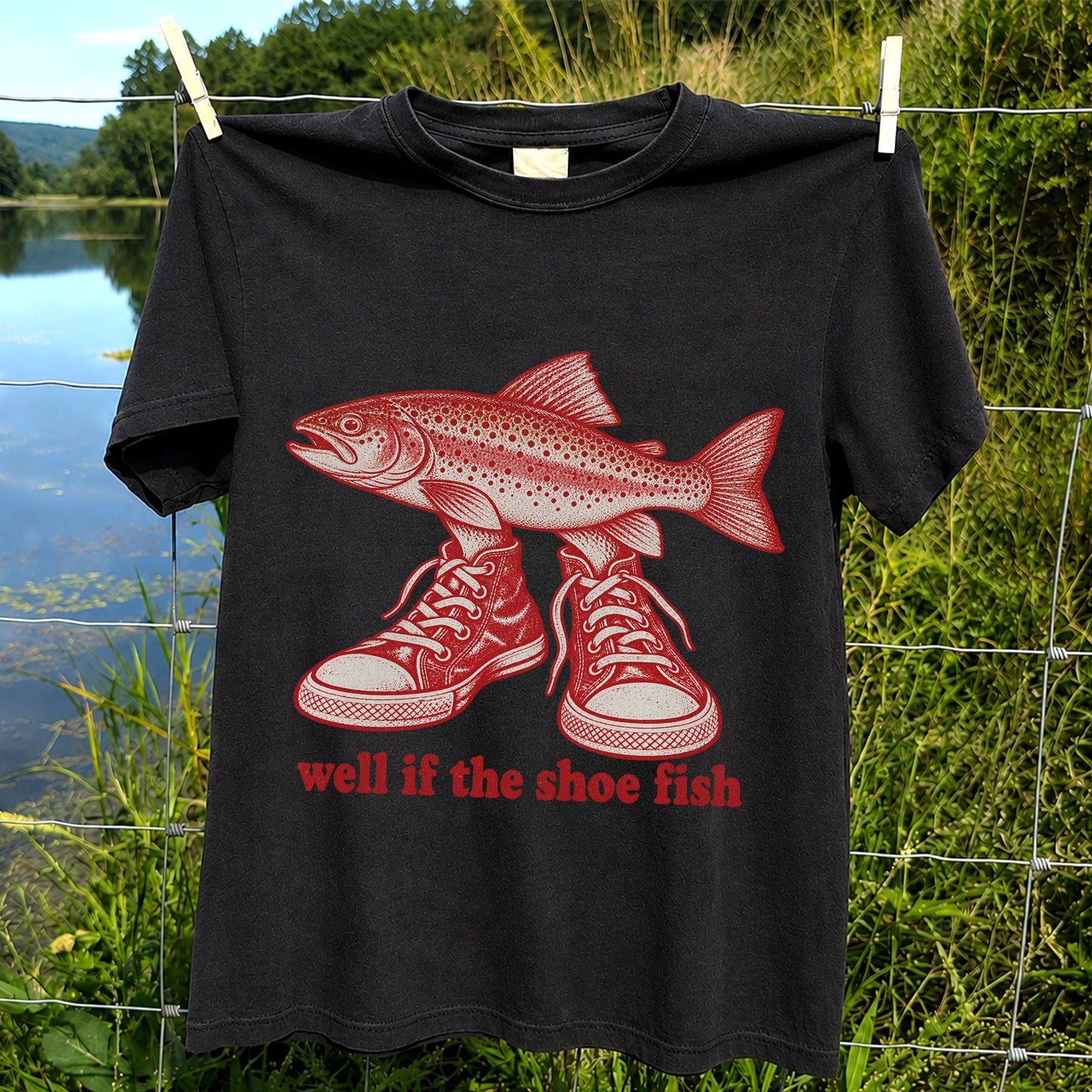 Well If the Shoe Fish Rainbow Trout Pun Fishing Graphic T-Shirt