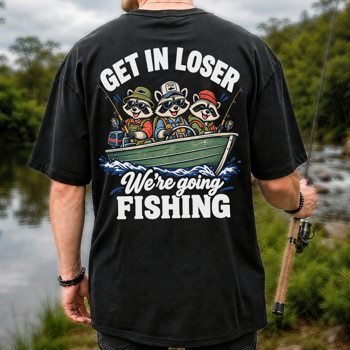 Get In Loser We're Going Fishing Raccoons in a Boat T-Shirt | Back Print