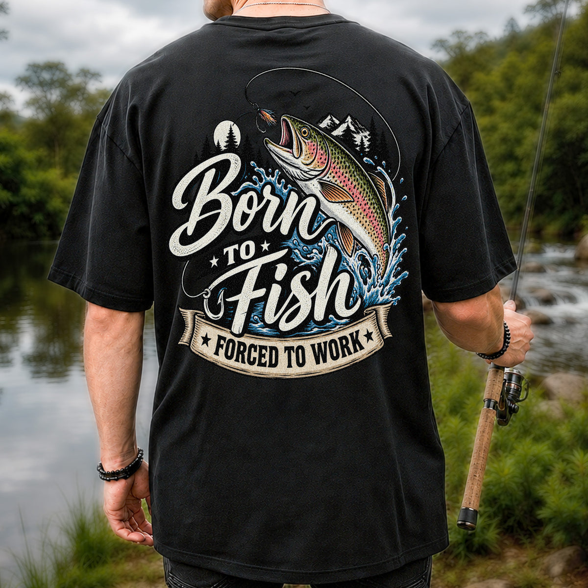 Born to Fish Forced to Work Jumping Rainbow Trout Fishing T-Shirt | Back Print