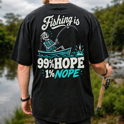 Fishing Is 99% Hope 1% Nope Skeleton Fishing Graphic T-Shirt | Back Print