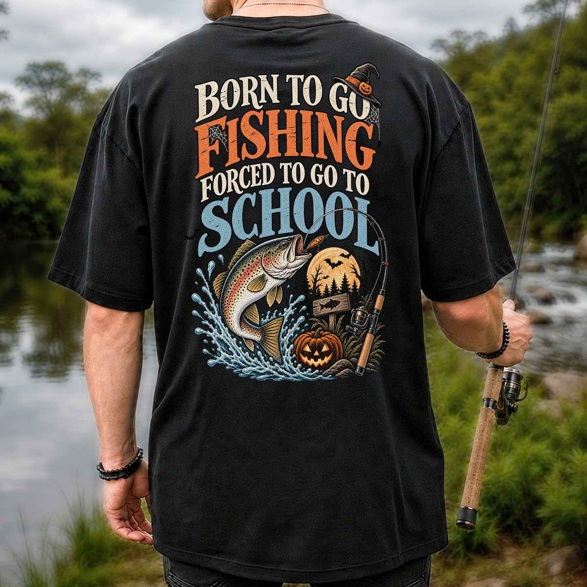 Born to Go Fishing Forced to Go to School Rainbow Trout Halloween T-Shirt | Back Print