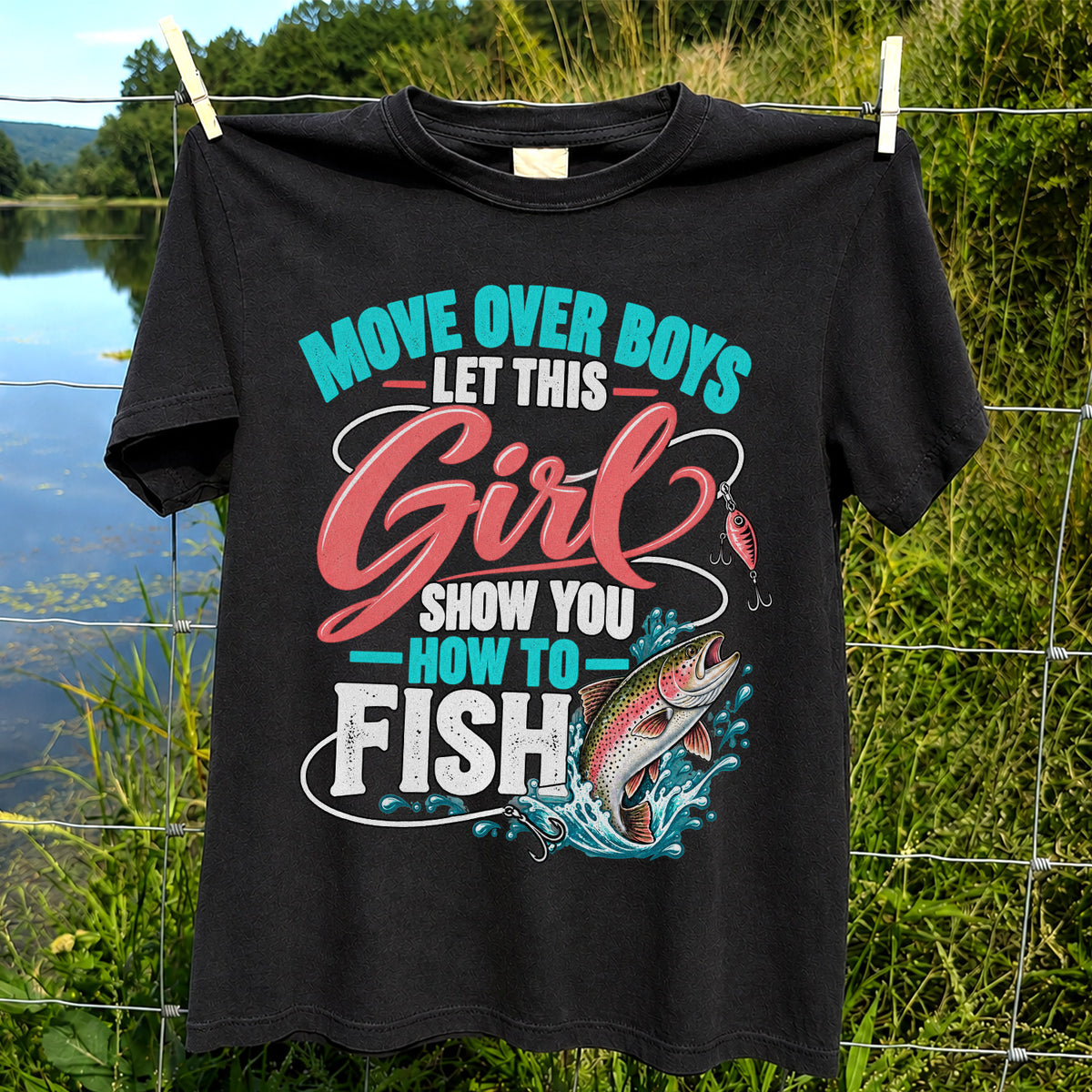 Move Over Boys Let This Girl Show You How to Fish Rainbow Trout Fishing T-Shirt