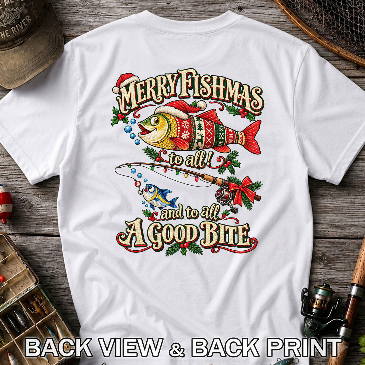 Merry Fishmas to All and to All a Good Bite Christmas Fishing T-Shirt | Back Print