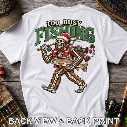 Too Busy Fishing Bigfoot Skeleton Christmas Trout T-Shirt | Back Print
