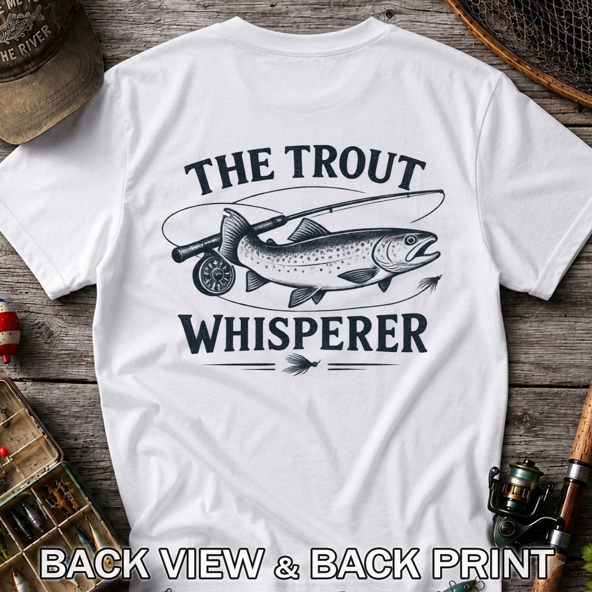 The Trout Whisperer Fly Fishing Graphic T-Shirt | Back Print