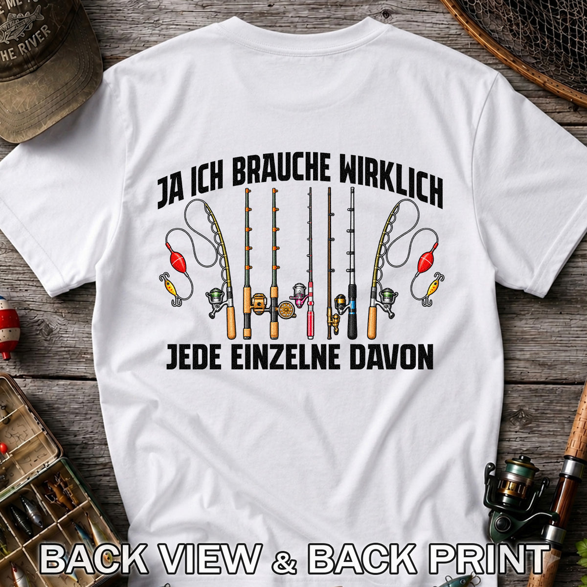 Ja Ich Brauche Wirklich Jede Einzelne Funny Fishing T-Shirt | Back Print