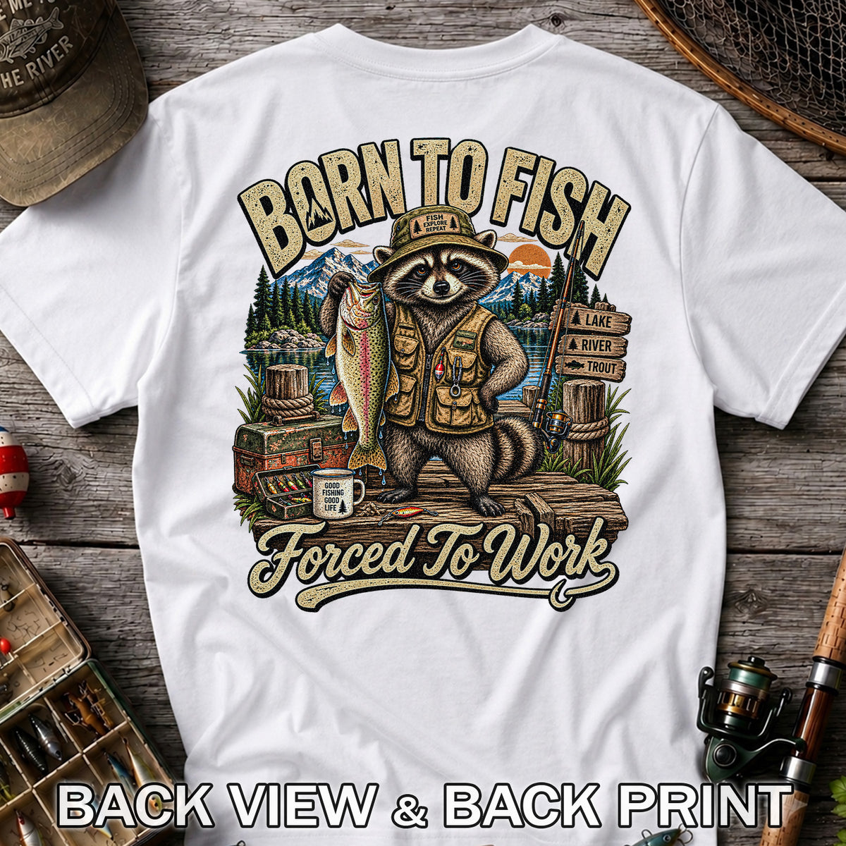 Born to Fish Forced to Work Raccoon and Rainbow Trout Fishing T-Shirt | Back Print
