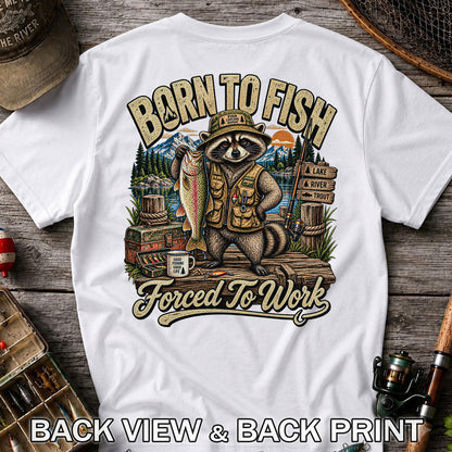 Born to Fish Forced to Work Raccoon and Rainbow Trout Fishing T-Shirt | Back Print