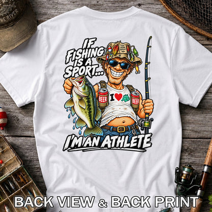 If Fishing Is a Sport I'm an Athlete Funny Bass Angler T-Shirt | Back Print