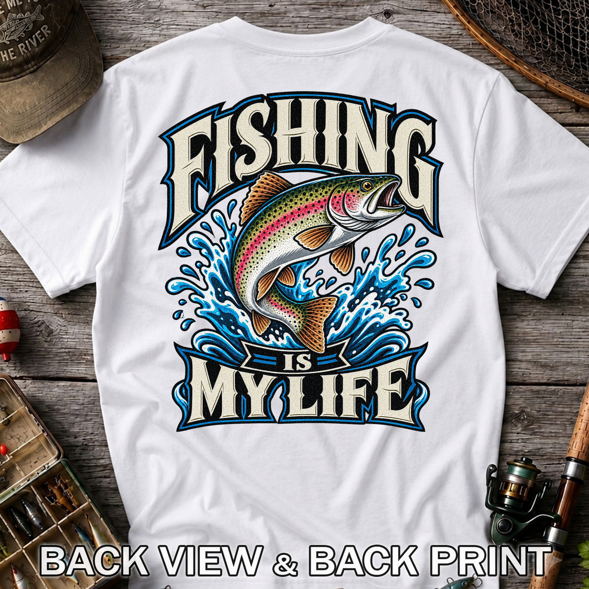 Fishing Is My Life Jumping Rainbow Trout Graphic T-Shirt | Back Print