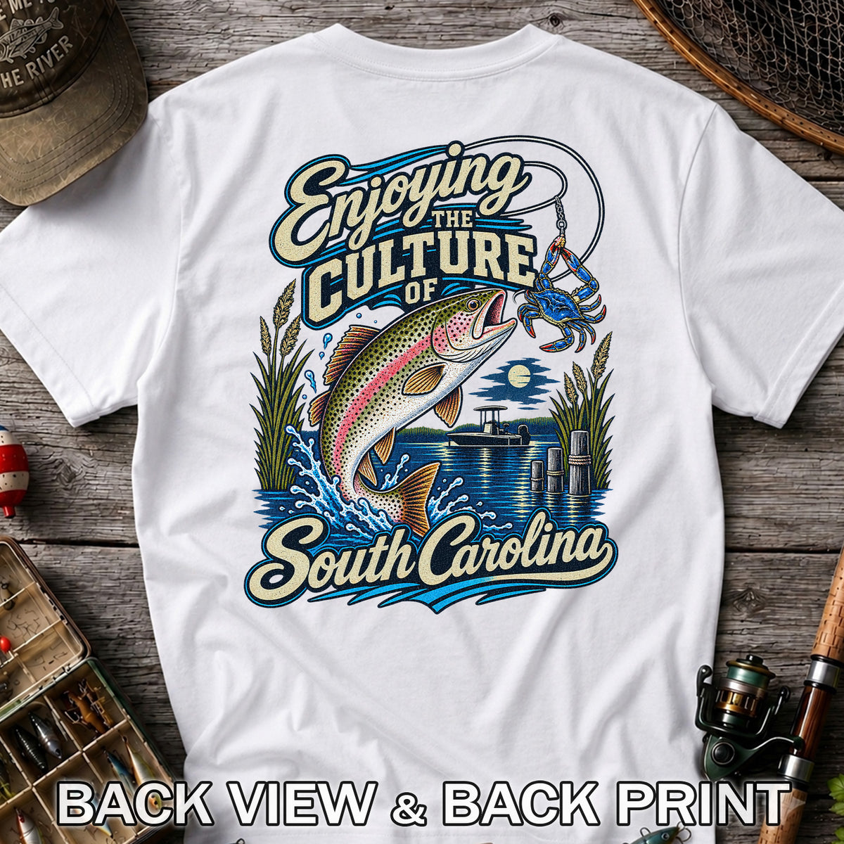 Enjoying the Culture of South Carolina Trout and Crab Fishing T-Shirt | Back Print
