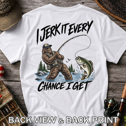Jerk It Every Chance I Get Bigfoot Fishing Graphic T-Shirt | Back Print