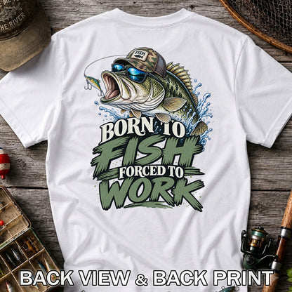 Born to Fish Forced to Work Bass Graphic T-Shirt | Back Print