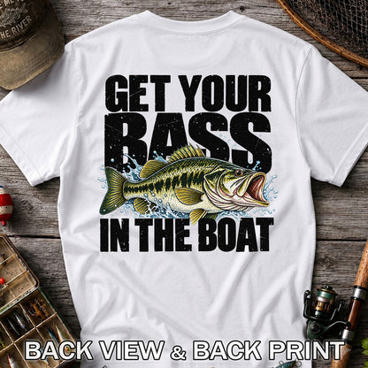 Get Your Bass in the Boat Funny Largemouth Bass Fishing T-Shirt | Back Print