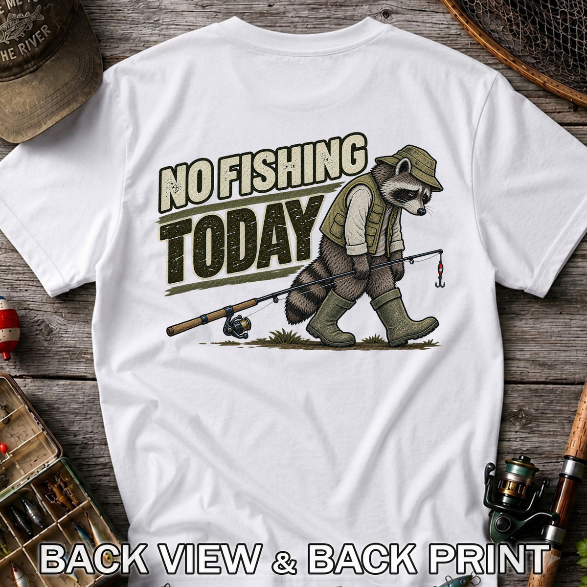 No Fishing Today Raccoon Funny Fishing T-Shirt | Back Print