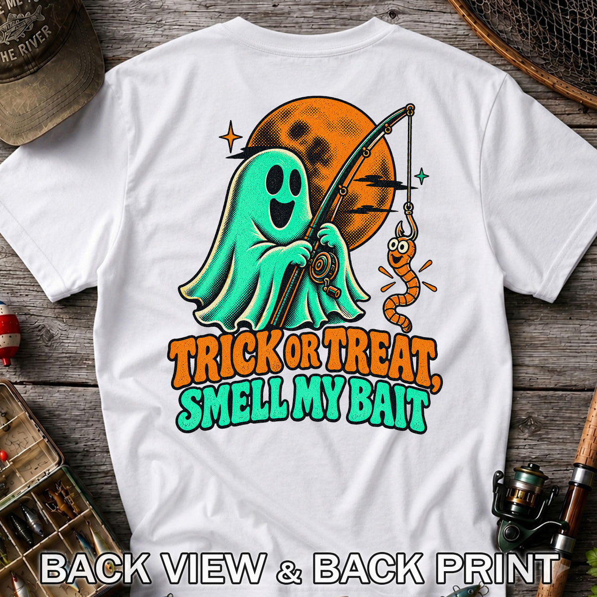 Trick or Treat, Smell My Bait Ghost Halloween Fishing T-Shirt | Back Print