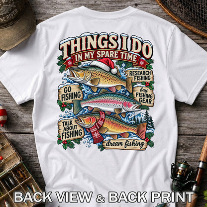 Things I Do in My Spare Time Christmas Trout Fishing T-Shirt | Back Print